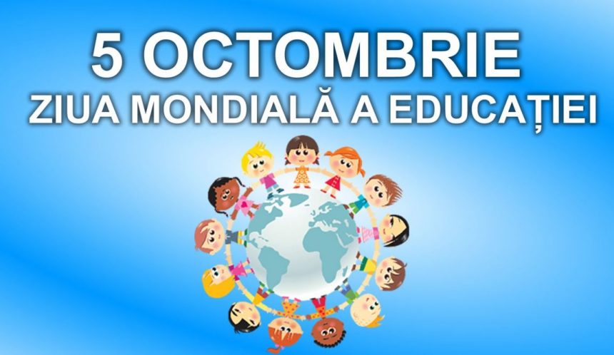 5 octombrie – Ziua Mondiala a Educatiei